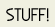 Stuff!