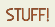 Stuff!