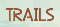 Trails